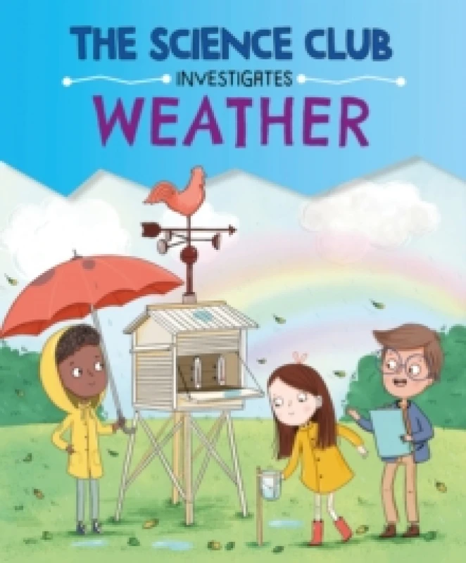 Image of The Science Club Investigates: Weather Hardback