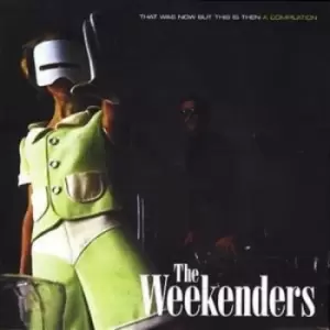 Image of The Weekenders - That Was Now But This Is Then CD Album - Used