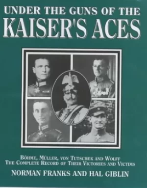 Image of Under the guns of the Kaisers aces by Norman L. R Franks