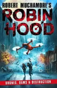 Image of Robin Hood 4: Drones, Dams & Destruction by Robert Muchamore