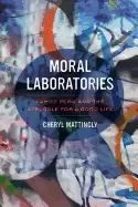 Image of moral laboratories family peril and the struggle for a good life