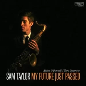 Image of My Future Just Passed by Sam Taylor CD Album