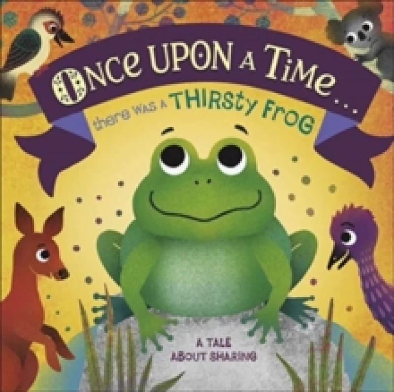 Image of Once Upon a Time...there Was a Thirsty Frog. Board book. By Maja Andersen, Maja Andersen Books