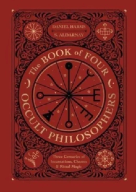 Image of The Book of Four Occult Philosophers. Hardback. By Daniel Harms, S Aldarnay Books