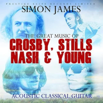 Image of The Great Music of Crosby Stills Nash & Young by Simon James CD Album