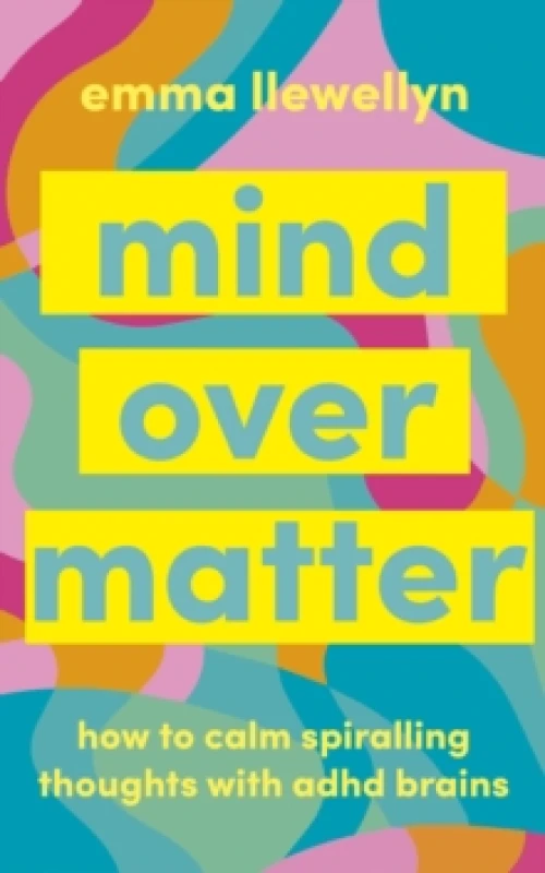 Image of Calm Your ADHD Brain : Your toolkit to manage spiralling thoughts Paperback / softback