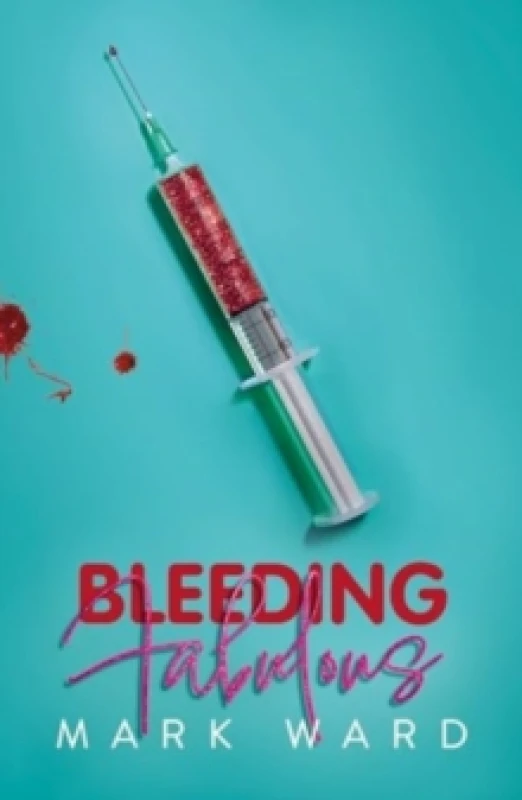 Image of Bleeding Fabulous : the life of a haemosexual Paperback / softback