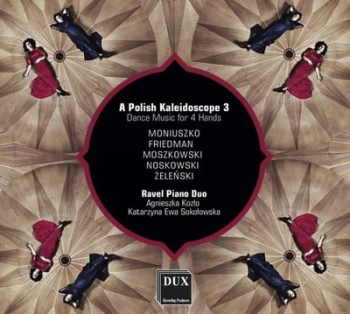 Image of A Polish Kaleidoscope Dance Music for 4 Hands - Volume 3 by Stanislaw Moniuszko CD Album