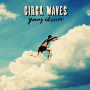 Image of Young Chasers by Circa Waves CD Album