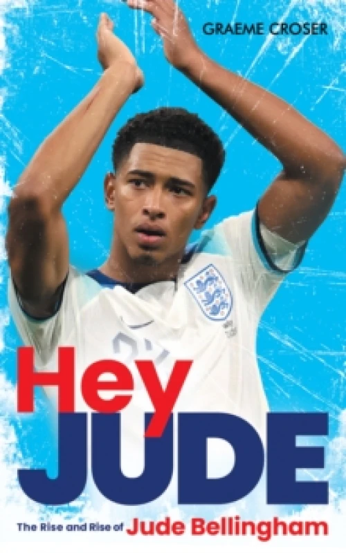 Image of Hey Jude : The Rise and Rise of Jude Bellingham Paperback / softback
