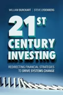 Image of 21st Century Investing : Redirecting Financial Strategies to Drive Systems Change
