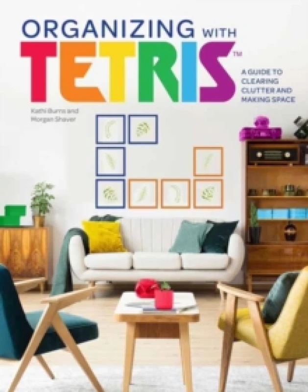 Image of Organizing with Tetris : A Guide to Clearing Clutter and Making Space Hardback