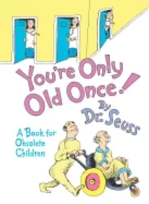 Image of youre only old once a book for obsolete children