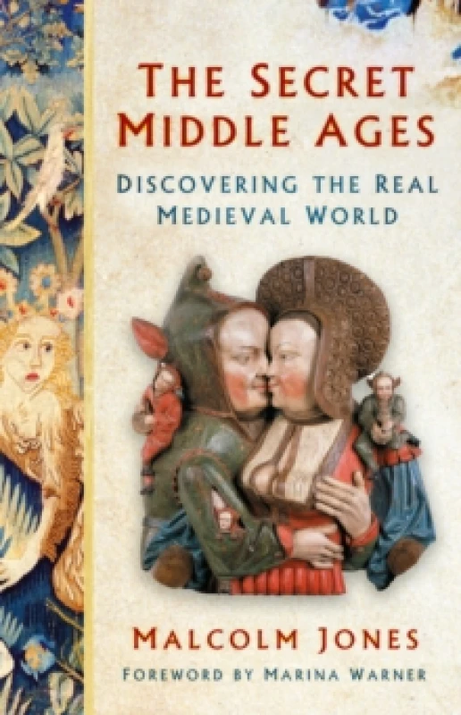 Image of The Secret Middle Ages : Discovering the Real Medieval World Paperback / softback