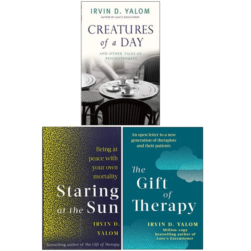 Image of Irvin Yalom 3 Book Set Creatures of a Day Staring at the Sun Gift Of Therapy Irvin Yalom Books