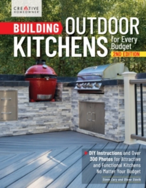 Image of Building Outdoor Kitchens for Every Budget, 2nd Edition : DIY Instructions and Over 300 Photos for Attractive and Functional Kitchens No Matter Your B