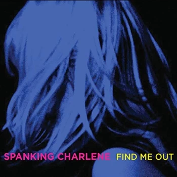 Image of Spanking Charlene - Find Me Out CD