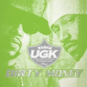 Image of UGK &ndash; Dirty Money