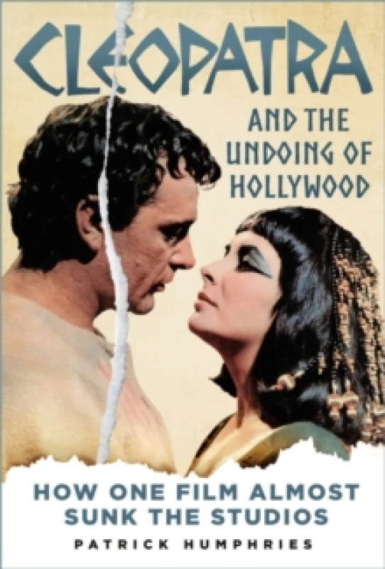 Image of Cleopatra and the Undoing of Hollywood : How One Film Almost Sunk the Studios Hardback