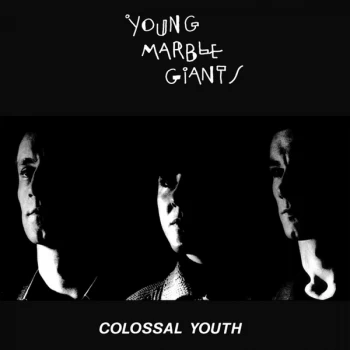 Image of Young Marble Giants - Colossal Youth / Loose Ends And Sharp Cuts Vinyl