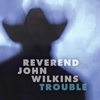 Image of Reverend John Wilkins - Trouble Vinyl