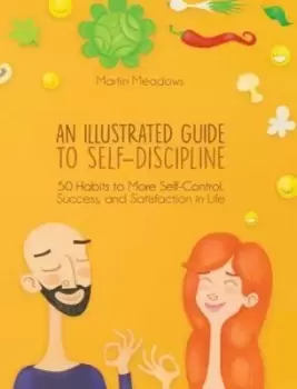 Image of An Illustrated Guide to Self-Discipline - Martin Meadows - Hardback - Used