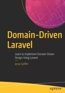 Image of Domain-Driven Laravel : Learn to Implement Domain-Driven Design Using Laravel