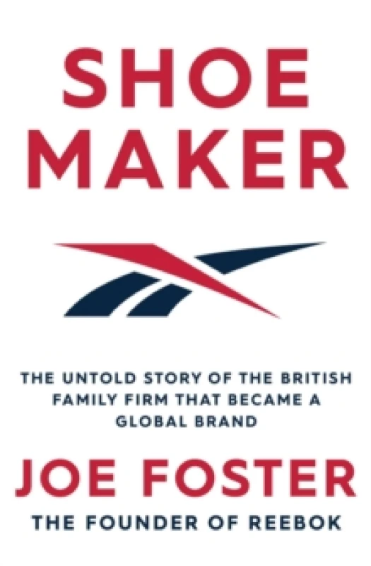 Image of Shoemaker : The Untold Story of the British Family Firm that Became a Global Brand Paperback / softback