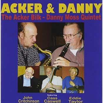 Image of Acker Bilk - Danny Moss Quintet, the - Acker and Danny CD