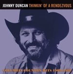 Image of Johnny Duncan - Thinkin' Of A Rendezvous ~ Columbia Country Hits 1969-1980 (Music CD)
