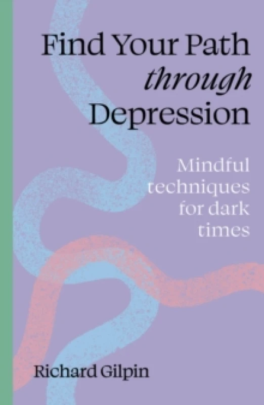 Image of Find Your Path Through Depression. Paperback. By Richard Gilpin Books