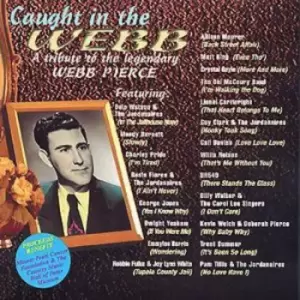 Image of Various - Caught In The Webb: A Tribute To The Legendary Webb Pierce CD Album - Used