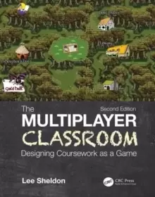 Image of The Multiplayer Classroom : Designing Coursework as a Game
