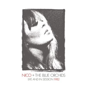 Image of Live and in Session 1982 by Nico & The Blue Orchids CD Album