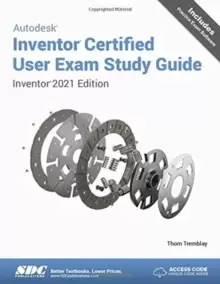 Image of Autodesk Inventor Certified User Exam Study Guide : Inventor 2021 Edition
