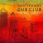 Image of Gentleman's Dub Club - Big Smoke (Music CD)