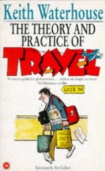 Image of The Theory and Practice of Travel by Keith Waterhouse Book