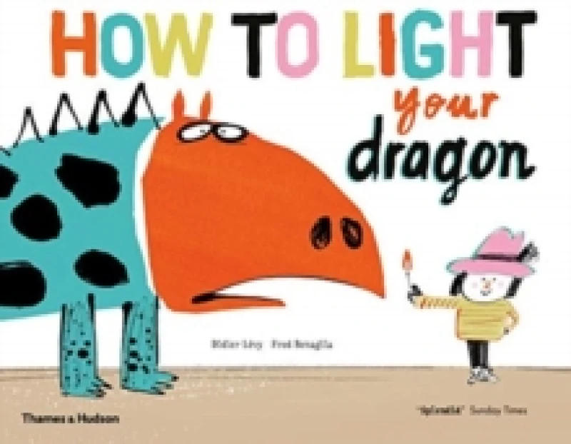 Image of Fred Benaglia How to Light your Dragon Book Multi unisex