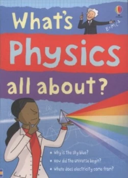 Image of Whats Physics All About by Kate Davies and Adam Larkum and Rosie Dickens and Jane Chisholm Paperback