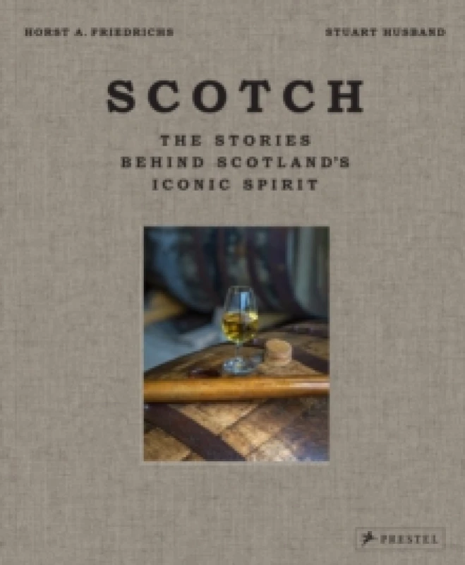 Image of Scotch : The Stories Behind Scotland's Iconic Spirit Hardback
