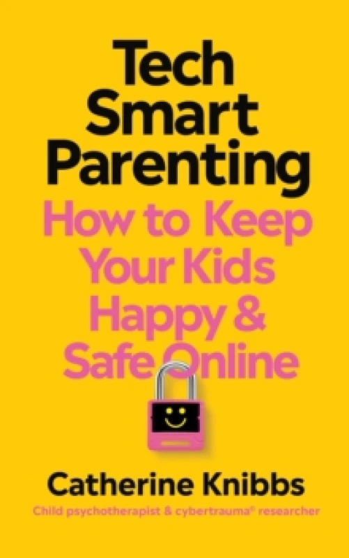 Image of Tech-Smart Parenting : How to keep your kids happy and safe online Paperback / softback