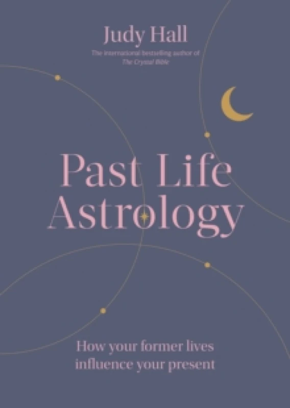 Image of Past Life Astrology : How your former lives influence your present Paperback / softback