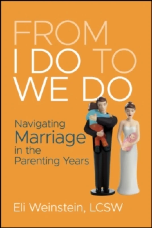Image of From I Do to We Do : Navigating Marriage in the Parenting Years Paperback / softback