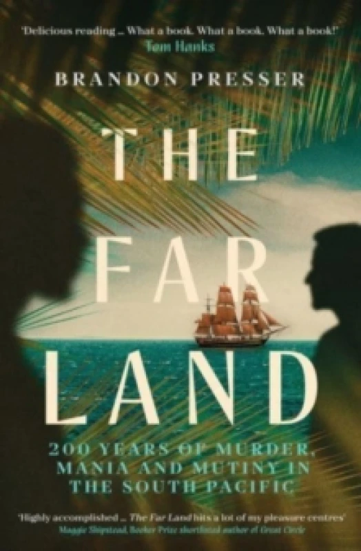 Image of The Far Land : 200 Years of Murder, Mania and Mutiny in the South Pacific Paperback / softback