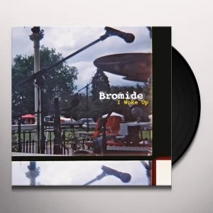 Image of Bromide - I Woke Up Vinyl