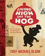 Image of living high off the hog over 100 recipes and techniques to cook pork perfec