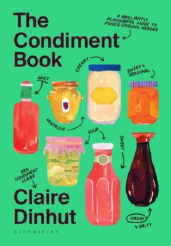 Image of The Condiment Book : A Brilliantly Flavourful Guide to Food's Unsung Heroes Hardback