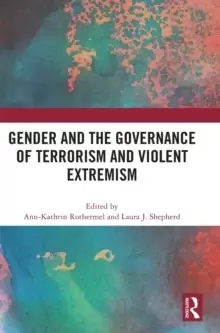 Image of Gender and the Governance of Terrorism and Violent Extremism