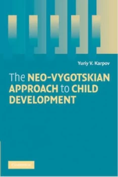 Image of The Neo-Vygotskian Approach to Child Development by Yuriy V. Karpov Paperback