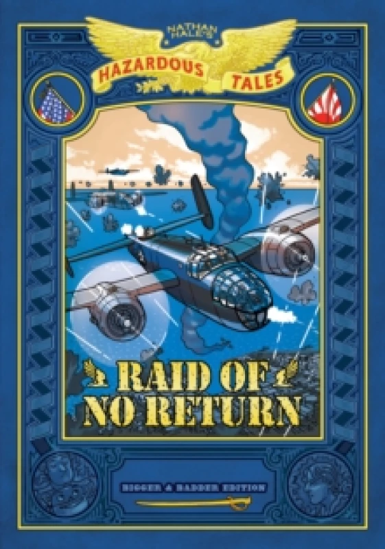 Image of Raid of No Return: Bigger & Badder Edition (Nathan Hale's Hazardous Tales #7) : A World War II Tale of the Doolittle Raid Hardback